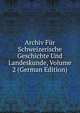 Archiv Fur Schweizerische Geschichte Und Landeskunde, Volume 2 (German Edition), 