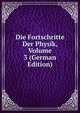Die Fortschritte Der Physik, Volume 3 (German Edition), 