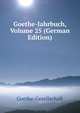 Goethe-Jahrbuch, Volume 25 (German Edition), Goethe-Gesellschaft 