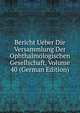 Bericht Ueber Die Versammlung Der Ophthalmologischen Gesellschaft, Volume 40 (German Edition), 