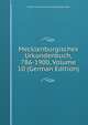 Mecklenburgisches Urkundenbuch, 786-1900, Volume 10 (German Edition), Verein F Geschichte Und Altertumskunde 