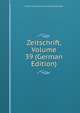 Zeitschrift, Volume 39 (German Edition), Verein Fur Geschichte Und Landeskunde 