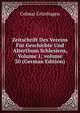 Zeitschrift Des Vereins F?r Geschichte Und Alterthum Schlesiens, Volume 1; volume 30 (German Edition), Colmar Grunhagen 