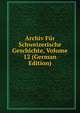Archiv Fur Schweizerische Geschichte, Volume 12 (German Edition), 
