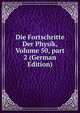 Die Fortschritte Der Physik, Volume 50, part 2 (German Edition), 