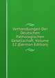 Verhandlungen Der Deutschen Pathologischen Gesellschaft, Volume 12 (German Edition), 