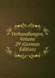 Verhandlungen, Volume 29 (German Edition), 