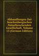 Abhandlungen Der Senckenbergischen Naturforschenden Gesellschaft, Volume 13 (German Edition), 