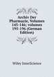 Archiv Der Pharmazie, Volumes 145-146; volumes 195-196 (German Edition), Wiley InterScience 