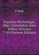 Populare Mythologie, Oder Gotterlehre Aller Volker, Volumes 7-10 (German Edition), F Nork 
