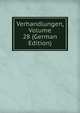 Verhandlungen, Volume 28 (German Edition), 