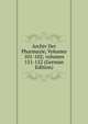Archiv Der Pharmazie, Volumes 101-102; volumes 151-152 (German Edition), 