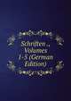 Schriften ., Volumes 1-5 (German Edition), 