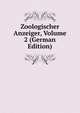 Zoologischer Anzeiger, Volume 2 (German Edition), 