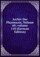 Archiv Der Pharmazie, Volume 60; volume 110 (German Edition), 
