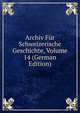 Archiv Fur Schweizerische Geschichte, Volume 14 (German Edition), 