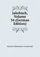 Jahrbuch, Volume 34 (German Edition), Deutsche Shakespeare-Gesellschaft 