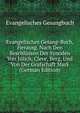 Evangelisches Gesang-Buch, Herausg. Nach Den Beschlussen Der Synoden Von Julich, Cleve, Berg, Und Von Der Grafschaft Mark (German Edition), Evangelisches Gesangbuch 