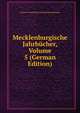 Mecklenburgische Jahrbucher, Volume 5 (German Edition), Verein F Geschichte Und Alterthumskunde 