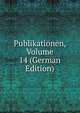 Publikationen, Volume 14 (German Edition), 