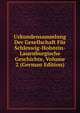 Urkundensammlung Der Gesellschaft Fur Schleswig-Holstein-Lauenburgische Geschichte, Volume 2 (German Edition), 