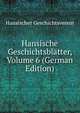 Hansische Geschichtsblatter, Volume 6 (German Edition), Hansischer Geschichtsverein 