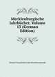 Mecklenburgische Jahrbucher, Volume 13 (German Edition), Verein F Geschichte Und Alterthumskunde 