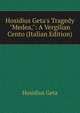 Hosidius Geta's Tragedy "Medea,": A Vergilian Cento (Italian Edition), Hosidius Geta 