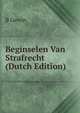 Beginselen Van Strafrecht (Dutch Edition), B Gewin 