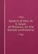 Speech of Hon. H. S. Geyer, of Missouri, on the Kansas controversy, 