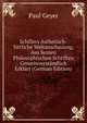 Schillers Asthetisch-Sittliche Weltanschauung, Aus Seinen Philosophischen Schriften Gemeinverstandlich Erklart (German Edition), Paul Geyer 