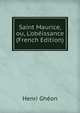 Saint Maurice, ou, L'ob?issance (French Edition), Henri Gheon 