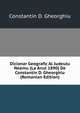 Dicionar Geografic Al Judeulu Neamu (La Anul 1890) De Constantin D. Gheorghiu (Romanian Edition), Constantin D. Gheorghiu 