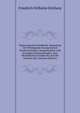 Diplomatisches Handbuch: Sammlung Der Wichtigsten Europaeischen Friedensschlusse, Kongressakten Und Sonstigen Staatsurkunden, Vom Westfalischen Frieden Bis Auf Die Neueste Zeit (German Edition), Friedrich Wilhelm Ghillany 