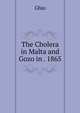 The Cholera in Malta and Gozo in . 1865, Ghio 