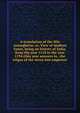 A translation of the Seir mutaqherin; or, View of modern times, being an history of India, from the year 1118 to the year 1194 (this year answers to . the reigns of the seven last emperors, 