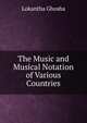 The Music and Musical Notation of Various Countries, Lokantha Ghosha 