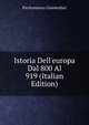 Istoria Dell'europa Dal 800 Al 919 (Italian Edition), Pierfrancesco Giambullari 