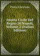 Istoria Civile Del Regno Di Napoli, Volume 2 (Italian Edition), Pietro Giannone 