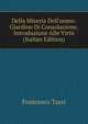 Della Miseria Dell'uomo: Giardino Di Consolazione, Introduzione Alle Virt? (Italian Edition), Francesco Tassi 