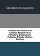 Cronaca Del Teatro San Carlino: Relazione Al Ministero D'istruzione Pubblica D'italia (Italian Edition), Salvatore Di Giacomo 