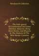 The Folk-speech Of Cumberland And Some Districts Adjacent; Being Short Stories And Rhymes In The Dialects Of The West Border Counties, Wordsworth Collection 