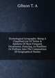 Etymological Geography: Being A Classified List Of Terms & Epithets Of Most Frequent Occurrence, Entering, As Postfixes Or Prefixes, Into The Composition Of Geographical Names, Gibson T. A 
