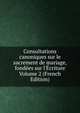Consultations canoniques sur le sacrement de mariage, fond?es sur l'?criture Volume 2 (French Edition), 