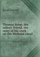 Thomas Bone: the sailors' friend, the story of his work on the Welland canal, Jesse Gibson 