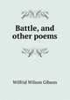 Battle, and other poems, Wilfrid Wilson Gibson 