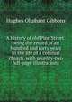 A history of old Pine Street: being the record of an hundred and forty years in the life of a colonial church, with seventy-two full-page illustrations, Hughes Oliphant Gibbons 