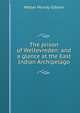 The prison of Weltevreden: and a glance at the East Indian Archipelago, Walter Murray Gibson 