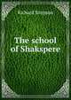 The school of Shakspere, Richard Simpson 