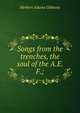 Songs from the trenches, the soul of the A.E.F.;, Gibbons, Herbert Adams 